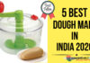 5 Best Atta Dough Maker in India 2020